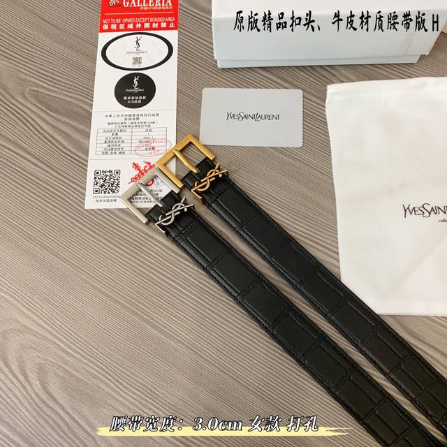 原版品质打孔 品牌 Ysl家 女款 颜色 黑 扣头 金 银 扣头 原版精品纯铜五金扣头 带身 原版牛皮 尺寸 宽约 3.0Cm 长约 95Cm-110Cm 类别