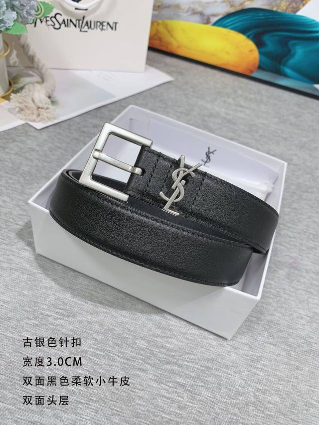 特 圣罗兰 宽度3.0CM 品质款式 双面柔软小牛皮料，手感柔软舒适。纯铜皮带针扣 古铜 古银 尾巴孔位与正品一致采用椭圆孔位，佩戴简单。扣头LOGO与正品一致