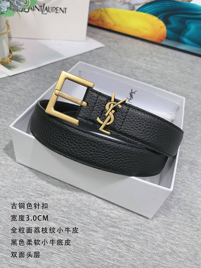 特 圣罗兰 宽度3.0CM 品质款式 双面柔软小牛皮料，手感柔软舒适。纯铜皮带针扣 古铜 古银 尾巴孔位与正品一致采用椭圆孔位，佩戴简单。扣头LOGO与正品一致